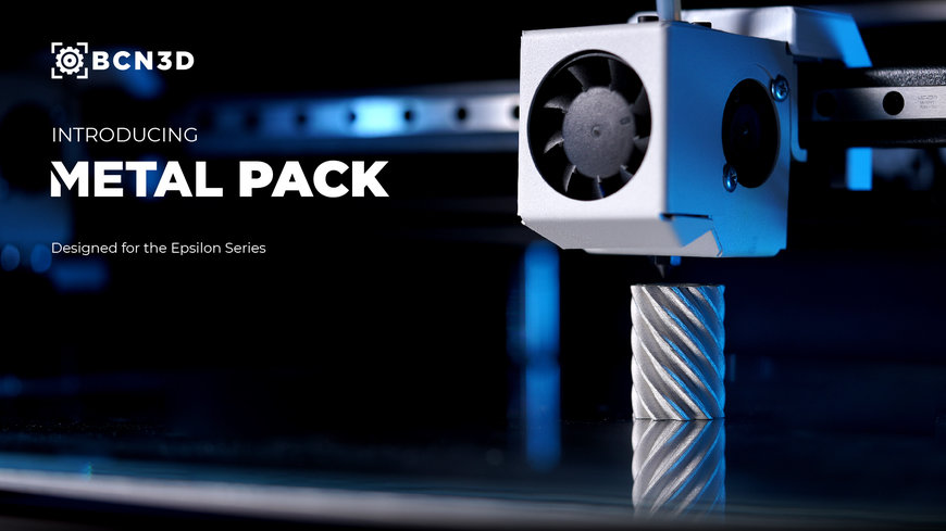 BCN3D lance le nouveau Metal Pack pour ouvrir la voie à l'impression 3D sur acier inoxydable